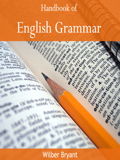 Title details for Handbook of English Grammar by Wilber Bryant - Available